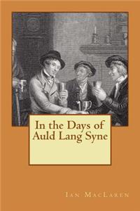 In the Days of Auld Lang Syne