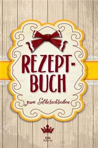 REZEPTBUCH zum Selberschreiben