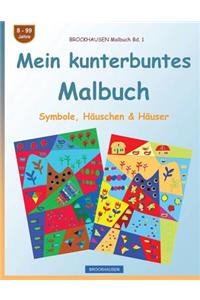 BROCKHAUSEN Malbuch Bd. 1 - Mein kunterbuntes Malbuch