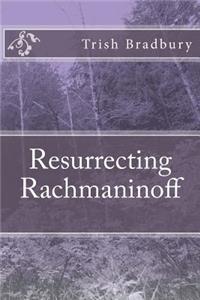 Resurrecting Rachmaninoff