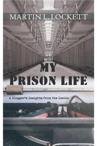 My Prison Life: A Blogger's Insights from the Inside: A Blogger's Insights from the Inside