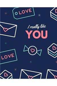 I Really Like You: Design Notebook/Journal with 110 Lined Pages (8x10)