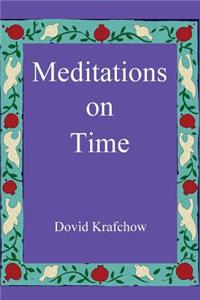 Meditations on Time; Second Edition