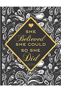 She Believed She Could So She Did Unlined Notebook: Blank Paper Notebook, Black and Gold (Inspirational Quote Covers)