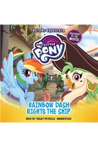 My Little Pony: Beyond Equestria: Rainbow Dash Rights the Ship