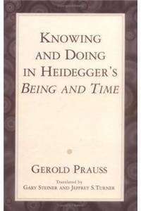 Knowing & Doing in Heidegger