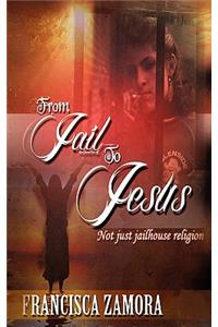 From Jail to Jesus