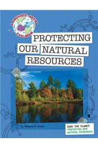 Save the Planet: Protecting Our Natural Resources