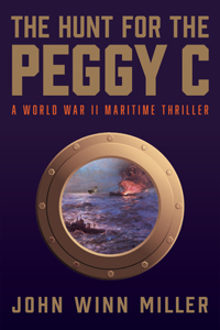 Hunt for the Peggy C: A World War II Maritime Thriller