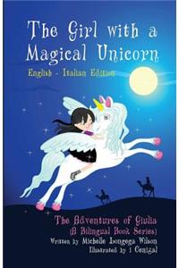 Girl with a Magical Unicorn / La Bimba con un Magico Unicorno (a bilingual book in English and Italian)