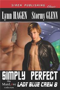 Simply Perfect [Lady Blue Crew 8] (Siren Publishing Classic Manlove)