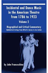 Incidental and Dance Music in the American Theatre from 1786 to 1923 (hardback) Vol. 2