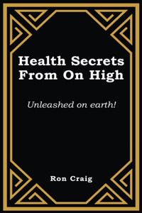 Health Secrets From On High