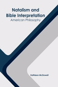 Natalism and Bible Interpretation: American Philosophy
