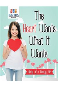 Heart Wants What It Wants Diary of a Young Girl