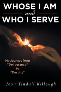 Whose I Am and Who I Serve