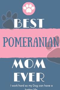 Best Pomeranian Mom Ever Notebook Gift