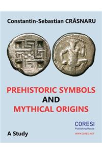 Prehistoric Symbols and Mythical Origins