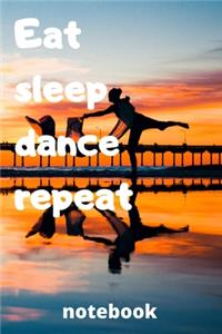 eat sleep dance repeat notebook