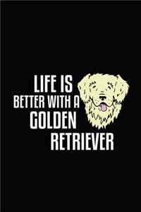Life Is Better with a Golden Retriever