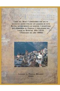 Libro del Apeo y condiciones con que su magestad mandó poblar los lugares de este Reyno, repartimiento de suertes y escriptura que otorgaron el Conzejo y pobladores del lugar de Quentar. Año 1572. (Traslado del año 1860)