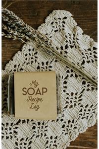 My Soap Recipe Log