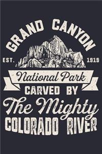 Grand Canyon National Park EST 1919 Carved By The Mighty Colorado River