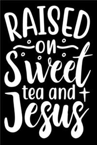 Raised on Sweet Tea and Jesus