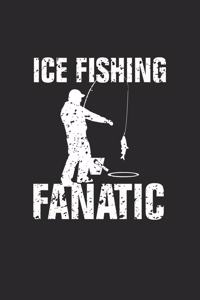 Ice Fishing Fanatic: Ice Fishing Fanatic Notebook /Murder Mystery Journal / Diary Great Gift for Fishing or any other occasion. 110 Pages 6 by 9