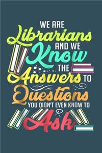 We are librarians and we know the answers to questions