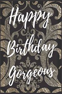 Happy Birthday Gorgeous Notebook Journal