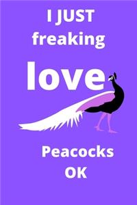 I Just Freaking Love peacocks Ok gratitude journal