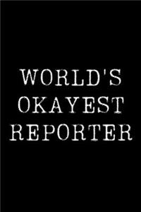 World's Okayest Reporter