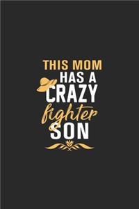 this mom has a crazy fighter son: Paperback Book With Prompts About What I Love About Mom/ Mothers Day/ Birthday Gifts From Son/Daughter