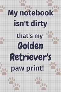My notebook isn't dirty that's my Golden Retriever's paw print!
