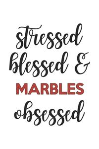 Stressed Blessed and Marbles Obsessed Marbles Lover Marbles Obsessed Notebook A beautiful