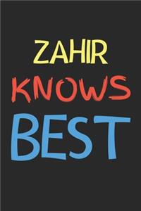 Zahir Knows Best: Lined Journal, 120 Pages, 6 x 9, Zahir Personalized Name Notebook Gift Idea, Black Matte Finish (Zahir Knows Best Journal)