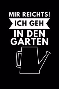Mir Reichts! Ich Geh in Den Garten