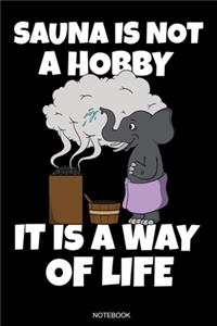 Sauna Is Not A Hobby It Is A Way Of Life