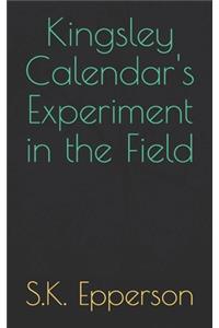 Kingsley Calendar's Experiment in the Field