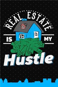 Real Estate Is My Hustle