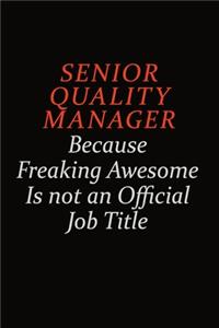 Senior Quality Manager Because Freaking Awesome Is Not An Official Job Title