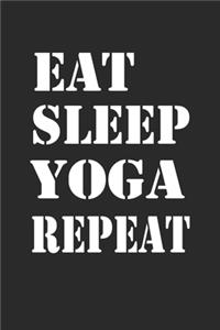 Eat Sleep Yoga Repeat