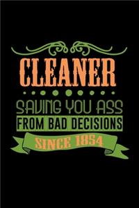 Cleaner saving you ass from bad decisions. Since 1854