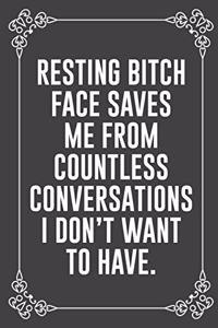 Resting Bitch Face Saves Me from Countless Conversations I Don't Want to Have.
