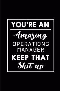 You're An Amazing Operations Manager. Keep That Shit Up.