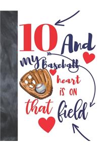 10 And My Baseball Heart Is On That Field