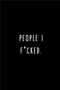 People I Fxcked.