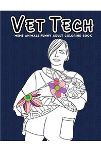 Vet Tech - meme animals funny adult coloring book