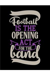 Football Is The Opening Act For The Band